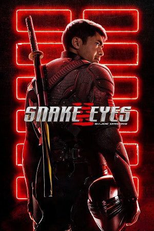 Download Snake Eyes: G.I. Joe Origins (2021) Dual Audio {Hindi-English} WEB-DL 480p [350MB] | 720p [1.1GB] | 1080p [2.5GB]