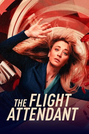 Download The Flight Attendant (Season 1 – 2) English With Subtitles WEB-DL Series 720p 10bit [300MB]