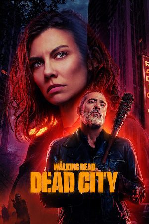 Download The Walking Dead: Dead City (Season 1 – 3  [S03E01 Added] English WEB Series 720p | 1080p WEB-DL