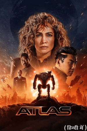 Download ATLAS (2024) WEB-DL Dual Audio {Hindi-English} 480p [430MB] | 720p [1.2GB] | 1080p [2.6GB] | 2160p 4K [10GB]