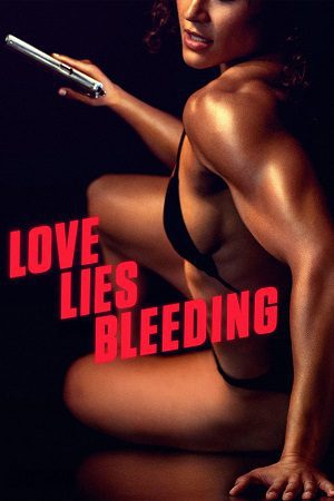 Download Love Lies Bleeding (2024) BluRay Dual Audio {Hindi-English} 480p [480MB] | 720p [1.1GB] | 1080p [3GB]