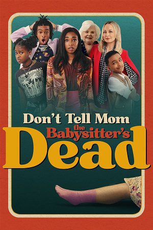 Download Don’t Tell Mom the Babysitter’s Dead (2024) WEB-DL Dual Audio {Hindi-English} 480p [350MB] | 720p [1GB] | 1080p [1.8GB]