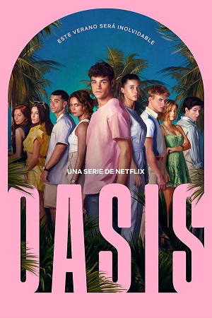 Download Oasis (2026) Season 1: Dual-Audio {Hindi-Spanish} NetFlix-Series 480p | 720p | 1080p WEB-DL x264