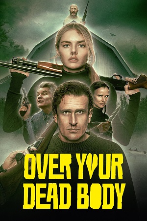 Download Over Your Dead Body (2026) Prime Video : WEB-DL Dual Audio {Hindi-English} 480p [300MB] | 720p [1.1GB] | 1080p [3.3GB] x264